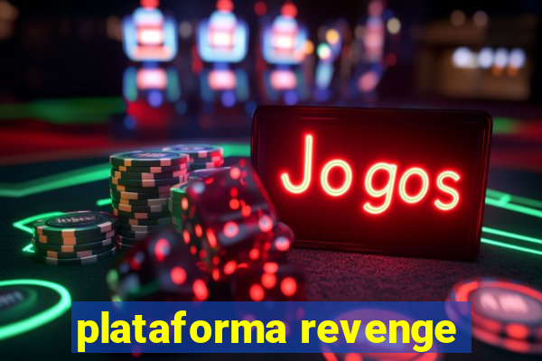 plataforma revenge